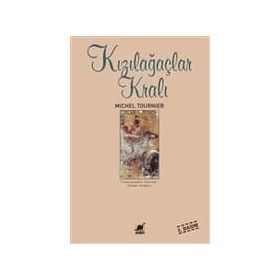 KIZILAĞAÇLAR KRALI - MICHEL TOURNIER