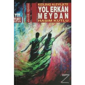 KIZILBAŞ ALEVILIKTE YOL ERKAN MEYDAN - HAŞİM KUTLU
