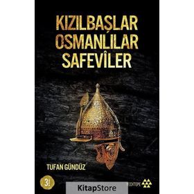 Kızılbaşlar Osmanlılar Safeviler - Tufan Gündüz