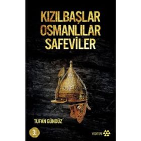 Kızılbaşlar Osmanlılar Safeviler - Tufan Gündüz