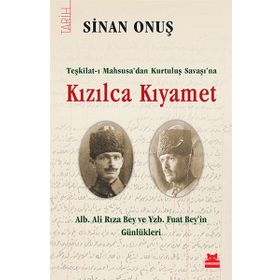 Kızılca Kıyamet - Teşkilat-ı Mahsusa’dan Kurtuluş Savaşı’na - Sinan Onuş