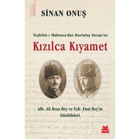 Kızılca Kıyamet - Teşkilat-ı Mahsusa’dan Kurtuluş Savaşı’na - Sinan Onuş