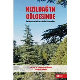 Kızıldağın Gölgesinde Tarihçesi ve Folkloruyla Şarkikaraağaç - Pegem Akademi Yayıncılık