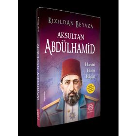 Kızıldan Beyaza Aksultan Abdülhamid - Hasan Basri Bilgin