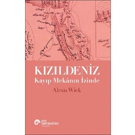 Kızıldeniz - Kayıp Mekanın İzinde - Alexis Wick