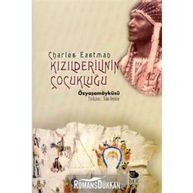 KIZILDERİLİNİN ÇOCUKLUĞU - CHARLES A. EASTMAN OHIYESA