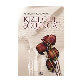Kızılgül Solunca - Abdullah Karabacak