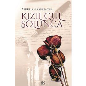 Kızılgül Solunca - Abdullah Karabacak
