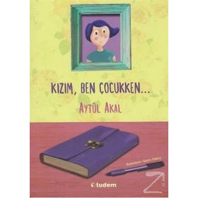 Kızım Ben Çocukken - Aytül Akal
