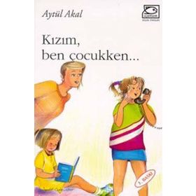 Kızım Ben Çocukken - Aytül Akal