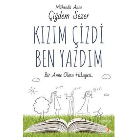Kızım Çizdi Ben Yazdım - Çiğdem Sezer