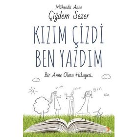 Kızım Çizdi Ben Yazdım - Çiğdem Sezer