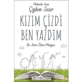 Kızım Çizdi Ben Yazdım - Çiğdem Sezer
