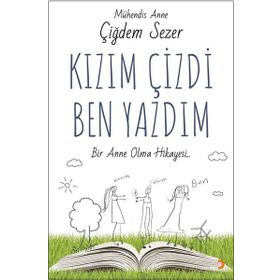 Kızım Çizdi Ben Yazdım - Çiğdem Sezer