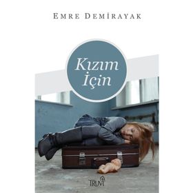Kızım için Emre Demirayak