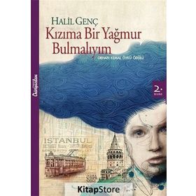 Kızıma Bir Yağmur Bulmalıyım - Halil Genç
