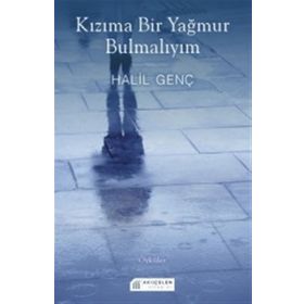 Kızıma Bir Yağmur Bulmalıyım - Halil Genç