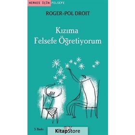 KIZIMA FELSEFE ÖĞRETIYORUM - ROGER-POL DROIT
