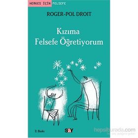 KIZIMA FELSEFE ÖĞRETIYORUM - ROGER-POL DROIT