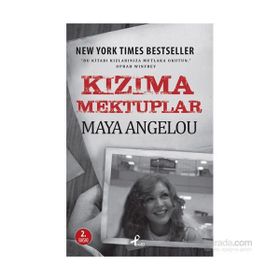 Kızıma Mektuplar - Maya Angelou