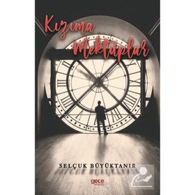 Kızıma Mektuplar - Selçuk Büyüktanır