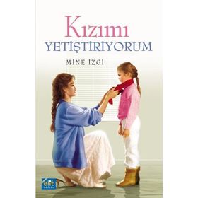 KIZIMI YETİŞTİRİYORUM - MINE İZGİ