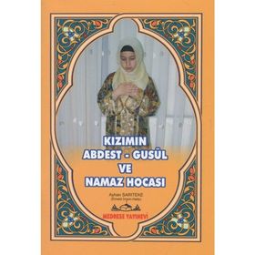Kızımın Abdest-Gusül ve Namaz Hocası - Ayhan Sarıteke