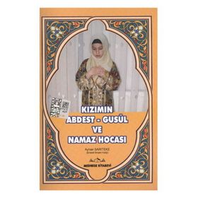 Kızımın Abdest-Gusül ve Namaz Hocası - Ayhan Sarıteke