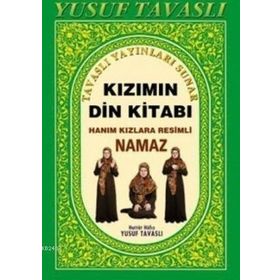 KIZIMIN DIN KITABI (B10) HANIM KIZLARA RESIMLI NAMAZ - YUSUF TAVASLI