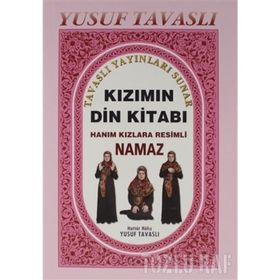 KIZIMIN DIN KITABI (B10) HANIM KIZLARA RESIMLI NAMAZ - YUSUF TAVASLI