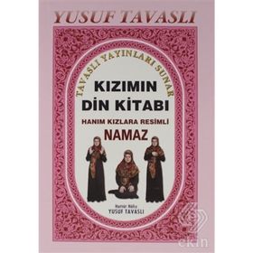 KIZIMIN DIN KITABI (B10) HANIM KIZLARA RESIMLI NAMAZ - YUSUF TAVASLI
