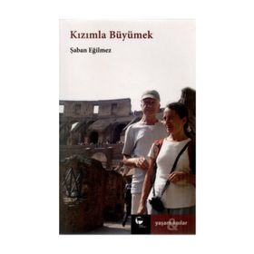 KIZIMLA BÜYÜMEK - ŞABAN EĞILMEZ