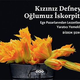 KIZINIZ DEFNEYI, OĞLUMUZ İSKORPİTE EGE PAZARLARINDAN LEZZETLERLE YARATICI YEMEKLER - DIDEM ŞENOL