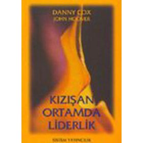 KIZIŞAN ORTAMDA LIDERLIK - DANNY COX;JOHN HOOVER