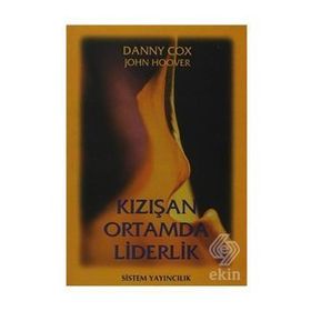 KIZIŞAN ORTAMDA LIDERLIK - DANNY COX;JOHN HOOVER