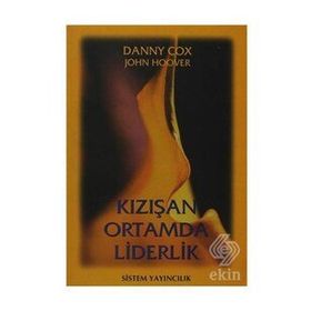 KIZIŞAN ORTAMDA LIDERLIK - DANNY COX;JOHN HOOVER