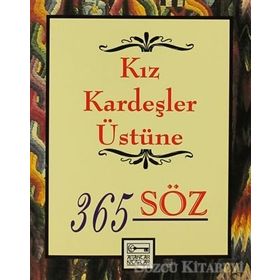 KIZKARDEŞLER ÜSTÜNE 365 SÖZ - DABLIA PORTER;GABRIEL KARAGÖZ
