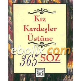 KIZKARDEŞLER ÜSTÜNE 365 SÖZ - DABLIA PORTER;GABRIEL KARAGÖZ