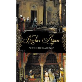 Kızlar Ağası - Ahmet Refik Altınay