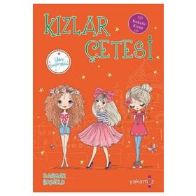 Kızlar Çetesi-Yeni Başlangıçlar-Yakamoz Yayınları