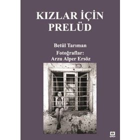Kızlar İçin Prelüd - Betül Tarıman