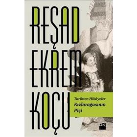 Kızlarağasının Piçi - Reşad Ekrem Koçu