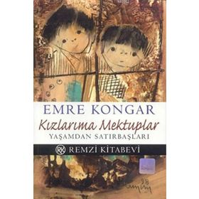 KIZLARIMA MEKTUPLAR - EMRE KONGAR
