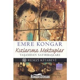 Kızlarıma Mektuplar Yaşamdan Satırbaşları - Emre Kongar