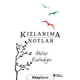 Kızlarıma Notlar - Ahter Kutadgu