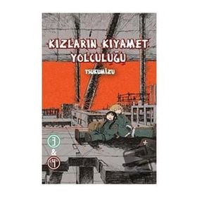Kızların Kıyamet Yolculuğu Cilt 3-4 Tsukumizu Komikşeyler Yayıncılık