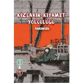 Kızların Kıyamet Yolculuğu Cilt 3-4 Tsukumizu Komikşeyler Yayıncılık