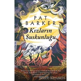 Kızların Suskunluğu - Pat Barker