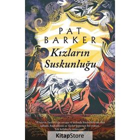 Kızların Suskunluğu - Pat Barker