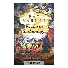Kızların Suskunluğu - Pat Barker
